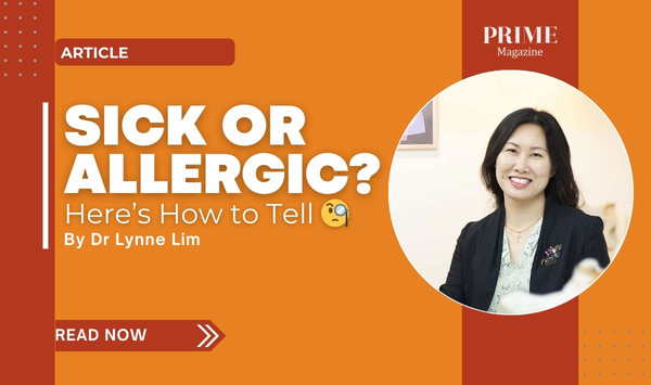 Cover image for an article in Prime Magazine: “Sick or Allergic? Here’s How to Tell” by Dr Lynne Lim, featuring her portrait and article promotion.