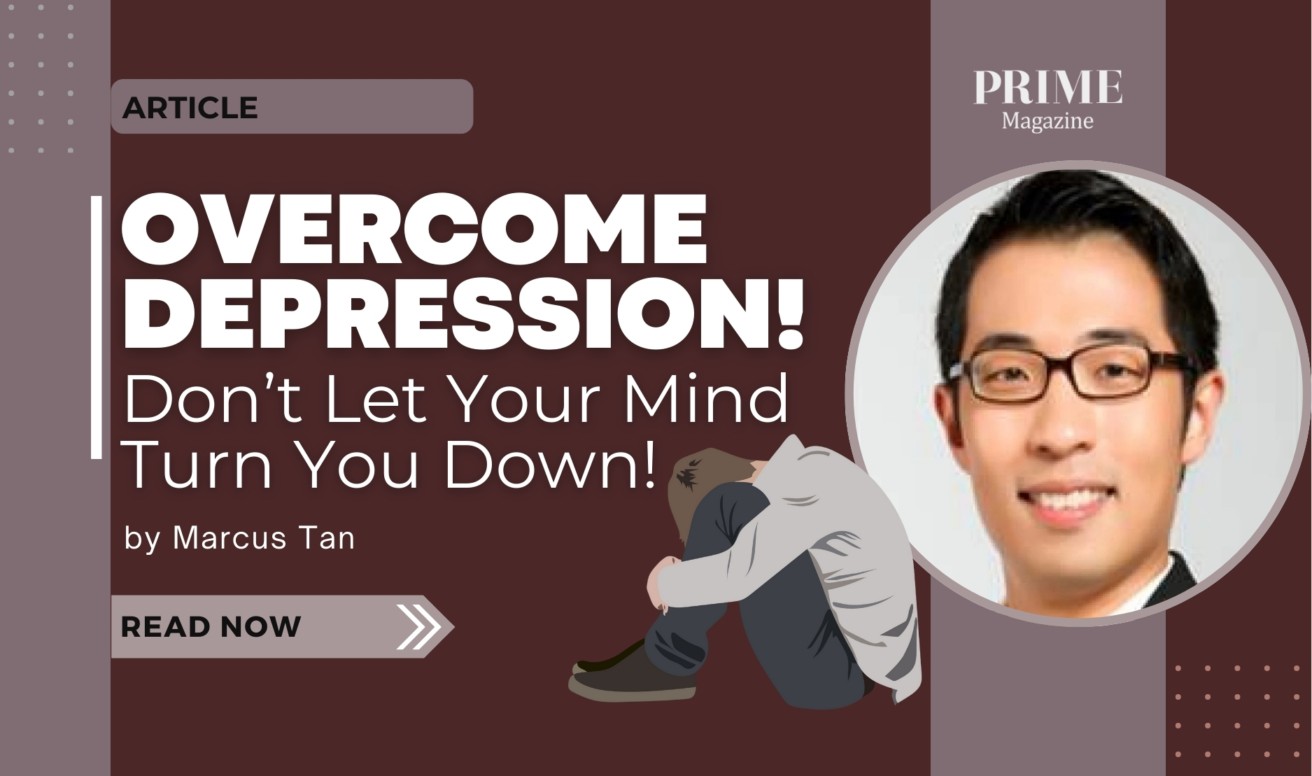 Overcoming depression illustration featuring Dr Marcus Tan, Consultant Psychiatrist, Prime Magazine article banner.