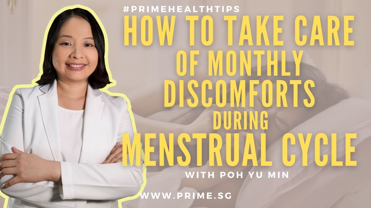 How To Take Care Of Monthly Discomforts During Menstrual Cycle with Dr Poh Yu Min