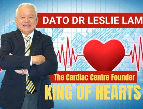 KING OF HEARTS | The Cardiac Centre Founder Dato Dr Leslie Lam