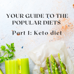 Your Guide to the Popular Diets Part 1: The Keto Diet