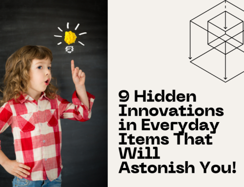 9 Hidden Innovations in Everyday Items That Will Astonish You!