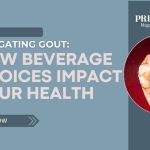 Graphic with the headline “Navigating Gout: How Beverage Choices Impact Your Health” from Prime Magazine, featuring a glass of iced soda being poured.