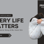 A woman sitting on the floor in pajamas, hugging her knees with her head down, next to the words “Every Life Matters — By Ms. Valerie Wang & Ms. Karen Sim” on a grey background with the Prime Magazine logo.