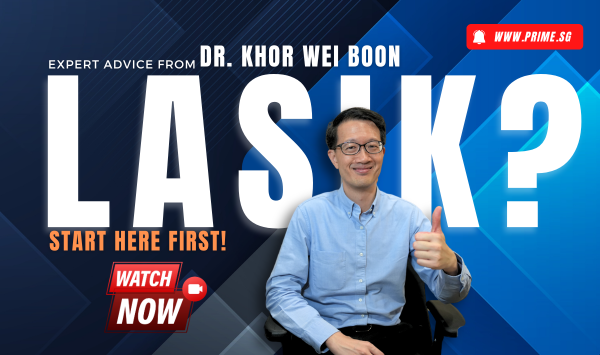 Dr. Khor Wei Boon giving a thumbs up with text overlay “LASIK? Start Here First! Expert Advice from Dr. Khor Wei Boon – Prime.sg.”