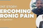 Video thumbnail featuring patient story of overcoming chronic pain with Dr. Nivan Loganathan at Total Pain Specialist Clinic.