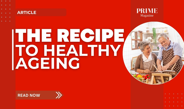 Prime Magazine article banner titled 'The Recipe to Healthy Ageing' with an elderly couple happily cooking together in a bright kitchen