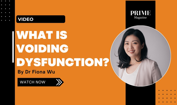 Video cover image for “What Is Voiding Dysfunction?” featuring Dr Fiona Wu, published by Prime Magazine.