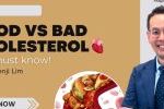 Dr. Benji Lim smiling in a suit with text ‘Good vs Bad Cholesterol You Must Know!’ and health visuals of food and blood cells, Prime Magazine video banner.