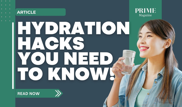 Smiling young woman holding a glass of water with the headline “Hydration Hacks You Need to Know” from Prime Magazine.