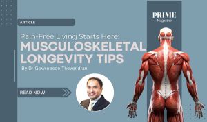 Promotional banner for Prime Magazine article titled "Pain-Free Living Starts Here: Musculoskeletal Longevity Tips" by Dr Gowreeson Thevendran, featuring an anatomical illustration of the muscular system and the author’s portrait.