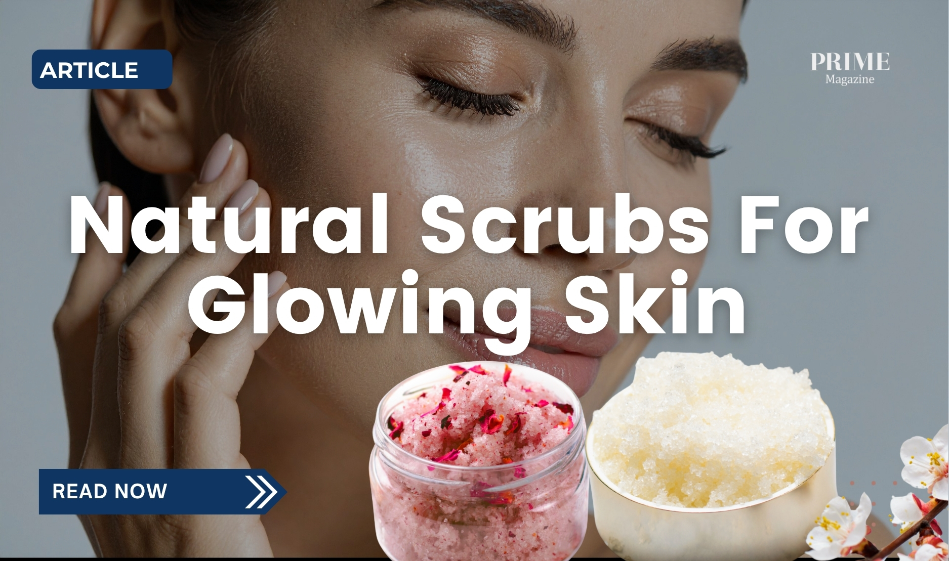 Promotional graphic for an article about natural skin scrubs, featuring a close-up of a person with glowing skin and jars of homemade exfoliating scrubs.