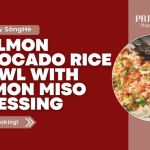 Salmon avocado rice bowl with lemon miso dressing — a healthy recipe by SōngHè featured in Prime Magazine.