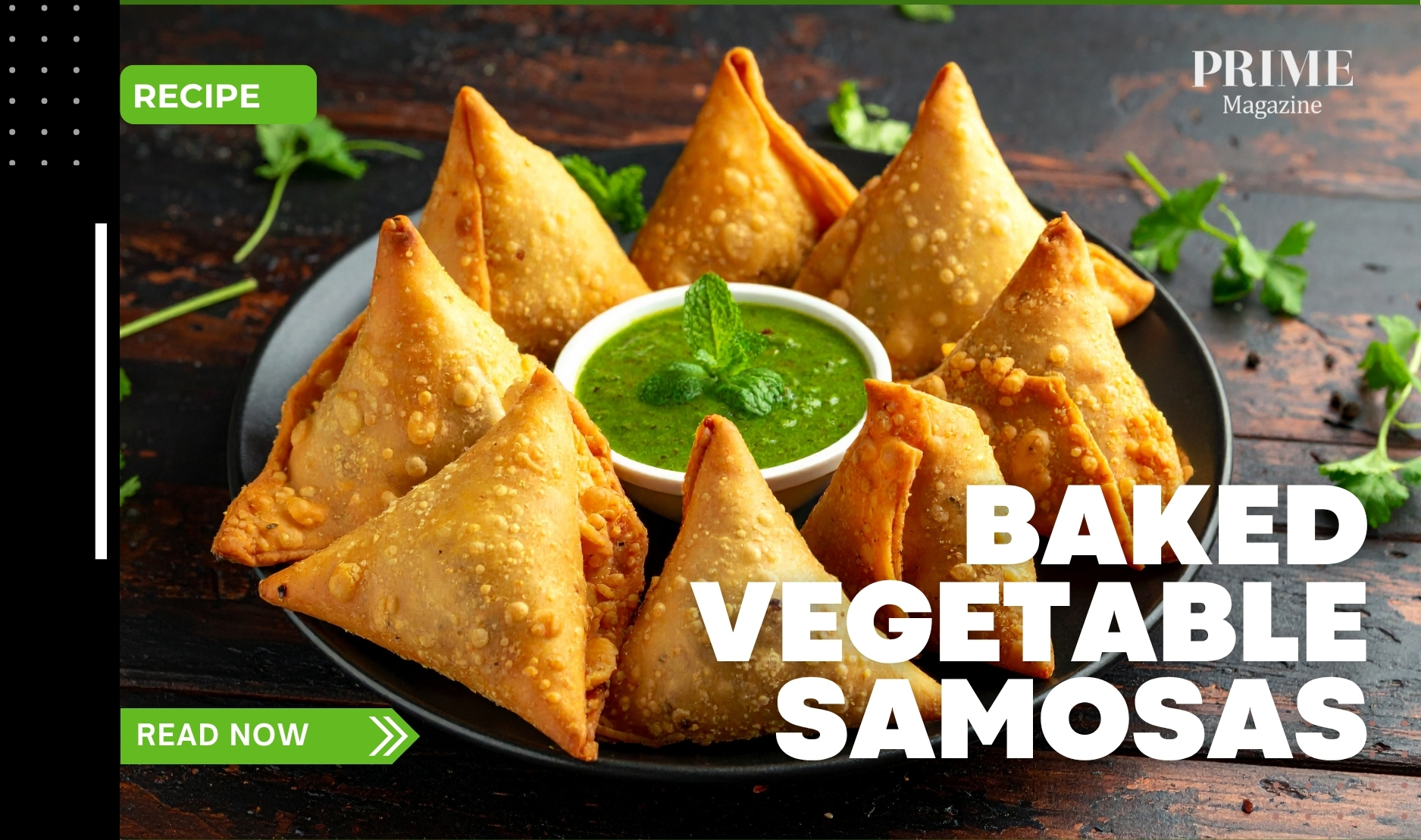 Plate of golden baked vegetable samosas arranged in a circle around a bowl of green mint chutney, featured by Prime Magazine for a healthy snack recipe.