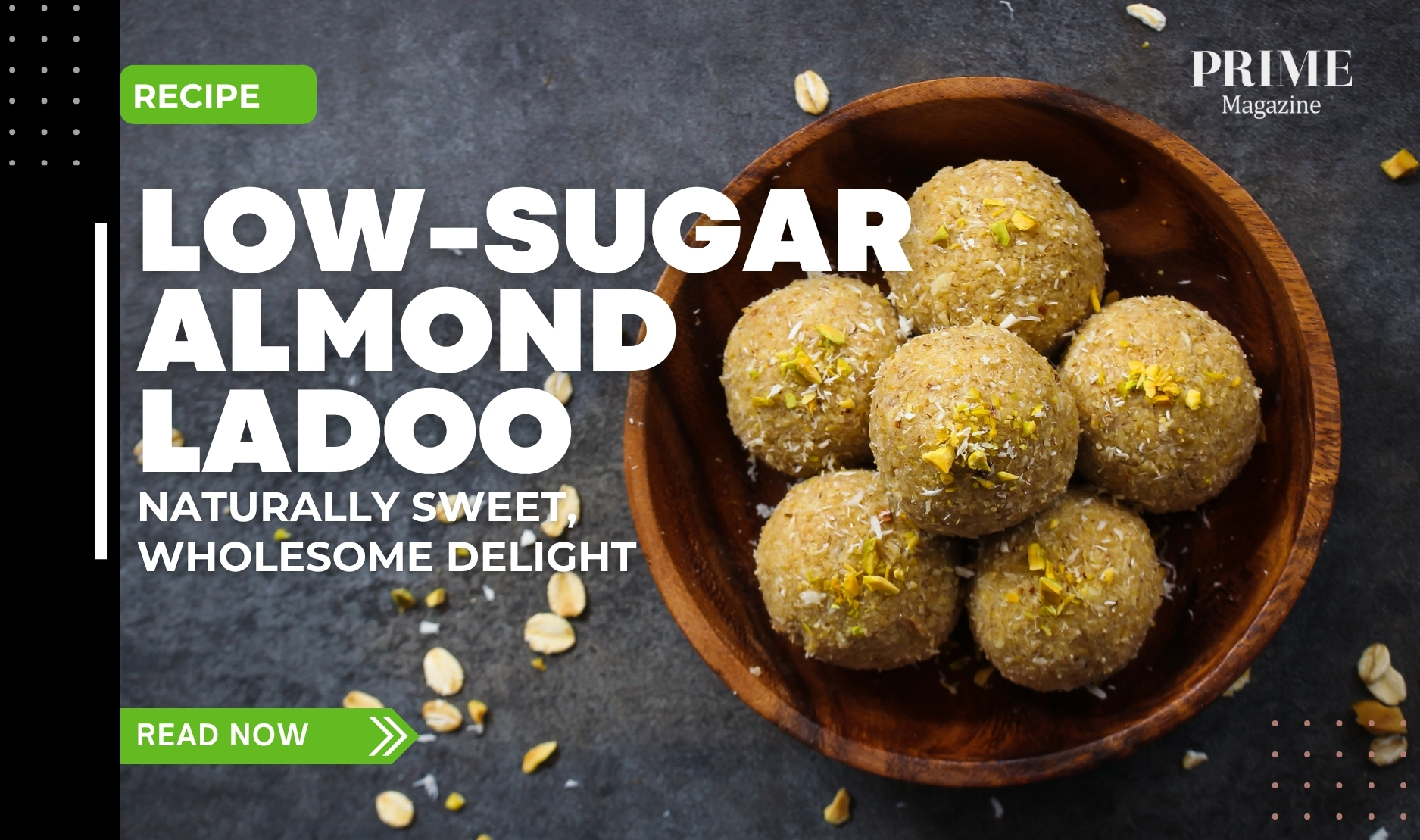 Wooden bowl filled with six low-sugar almond ladoos topped with chopped nuts and coconut flakes, featured by Prime Magazine as a healthy Indian sweet recipe.