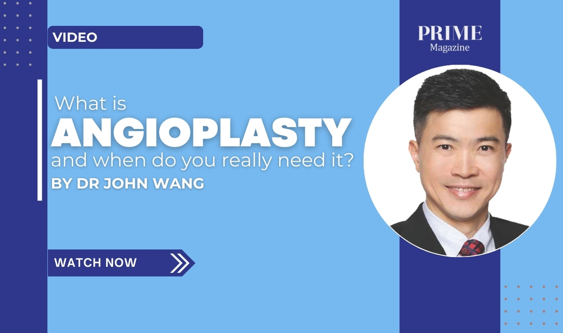 Promotional banner featuring Dr. John Wang with the text “What is angioplasty and when do you really need it?” from Prime Magazine.