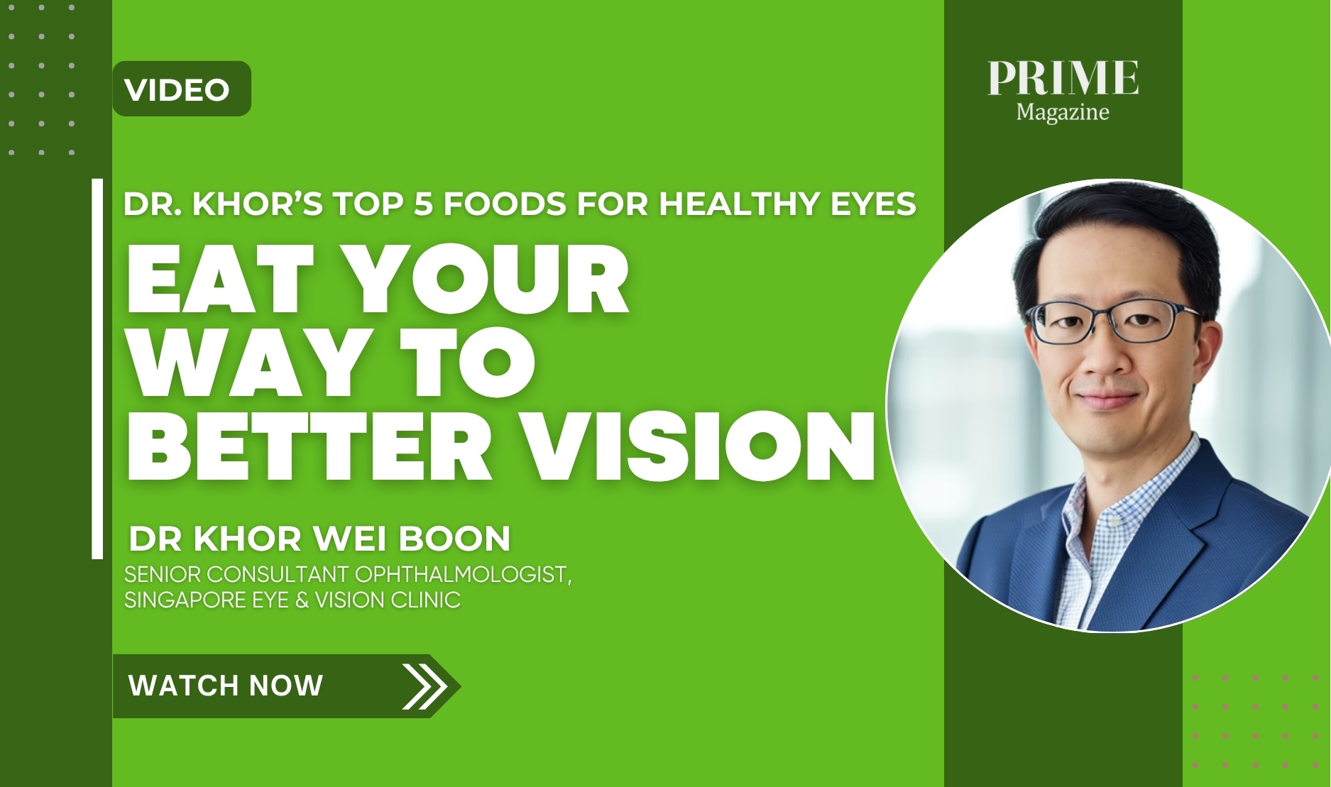 A promotional graphic with the title “Eat Your Way to Better Vision” featuring a portrait of Dr Khor Wei Boon. The design includes green tones and a “Watch Now” call-to-action.
