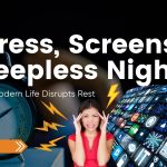 A stressed woman holding her head surrounded by glowing digital screens and a clock, symbolising how screens and modern stress disrupt sleep.