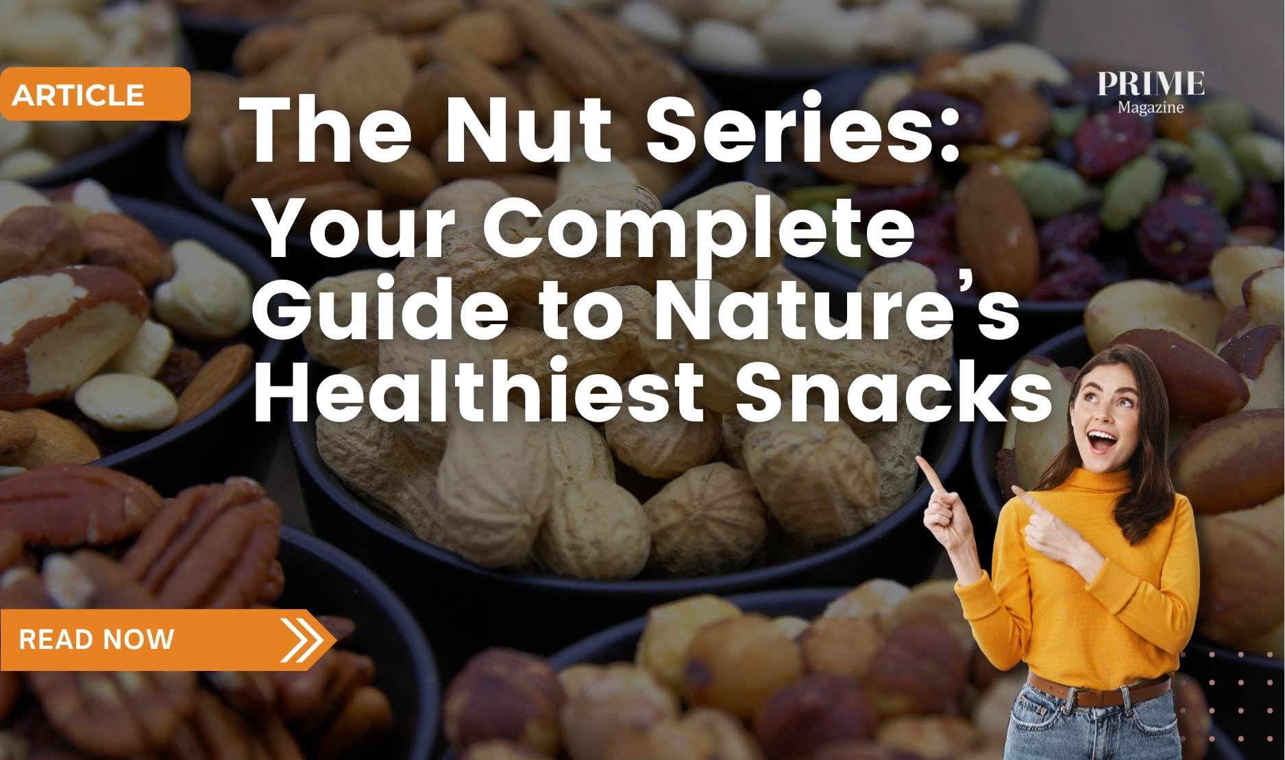 Assorted nuts in bowls with text “The Nut Series: Your Complete Guide to Nature’s Healthiest Snacks” and a smiling woman in an orange top pointing at the title.