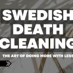 Graphic with the words “Swedish Death Cleaning – The Art of Doing More With Less” over a calm, minimalist interior background