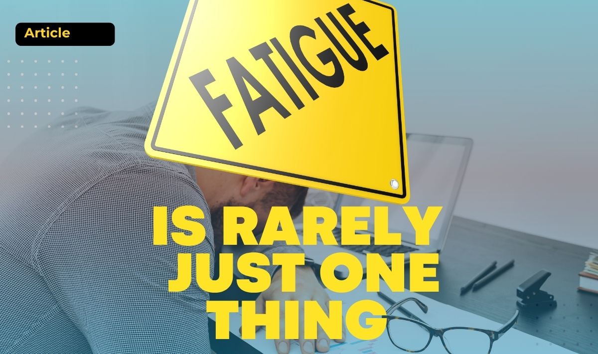 Fatigue sign highlighting that tiredness is rarely caused by a single factor