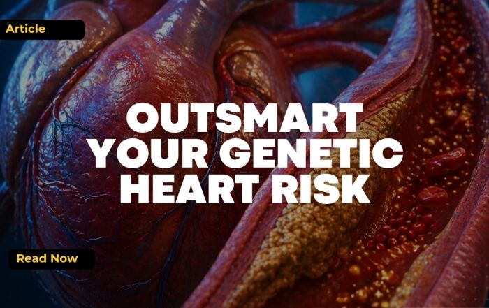 Illustration of a human heart and blood vessels with plaque buildup alongside the headline “Outsmart Your Genetic Heart Risk”.