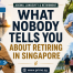 Retirement in Singapore article cover featuring older Singaporean couple, city skyline and lifestyle images about ageing, purpose and life after work
