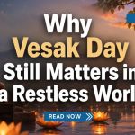 Promotional banner for a Vesak Day reflection article featuring a Buddha silhouette, lotus flowers, lanterns, and the title “Why Vesak Day Still Matters in a Restless World.”