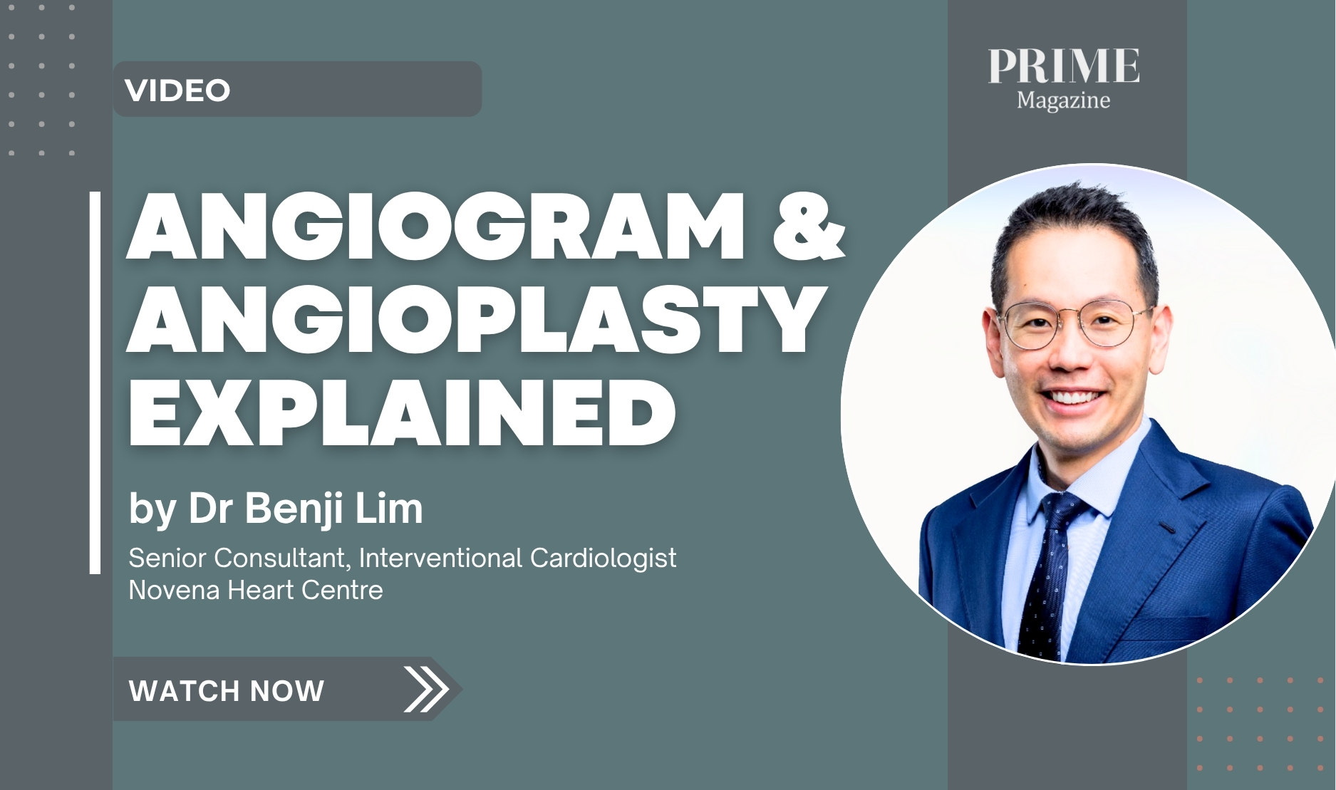 Dr Benji Lim, Interventional Cardiologist at Novena Heart Centre, explains angiogram and angioplasty in a Prime Magazine video on heart blockage treatment.