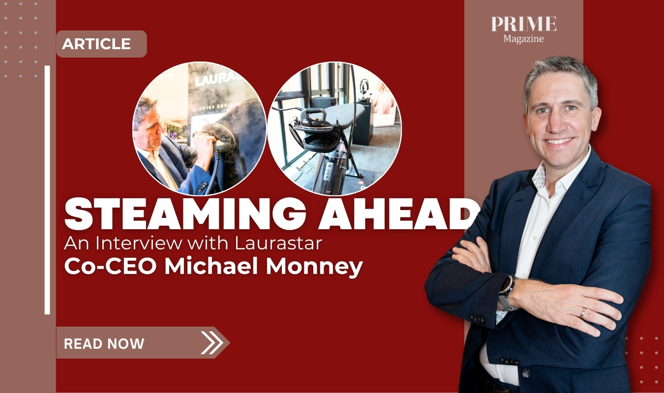 Laurastar Co-CEO interview with Michael Monney — Prime Magazine article cover featuring Michael Monney and Laurastar fabric care technology