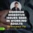 Common digestive issues in working adults including abdominal pain and bloating
