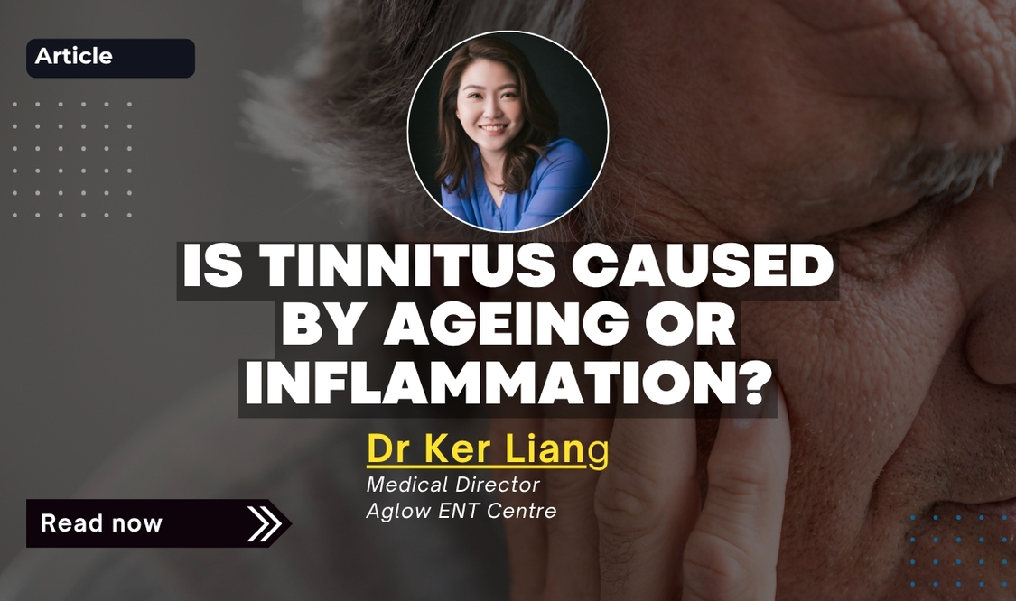 Man experiencing tinnitus with text “Is tinnitus caused by ageing or inflammation?” and Dr Ker Liang featured