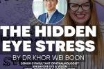 Promotional graphic for an article titled “The Hidden Eye Stress” by Dr Khor Wei Boon, featuring a stressed woman holding her head against a background filled with the word “stress,” alongside a portrait of the doctor.