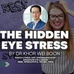 Promotional graphic for an article titled “The Hidden Eye Stress” by Dr Khor Wei Boon, featuring a stressed woman holding her head against a background filled with the word “stress,” alongside a portrait of the doctor.