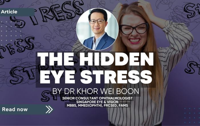 Promotional graphic for an article titled “The Hidden Eye Stress” by Dr Khor Wei Boon, featuring a stressed woman holding her head against a background filled with the word “stress,” alongside a portrait of the doctor.
