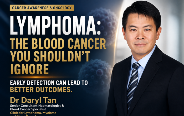 Lymphoma symptoms and treatment – Dr Daryl Tan, haematologist and blood cancer specialist